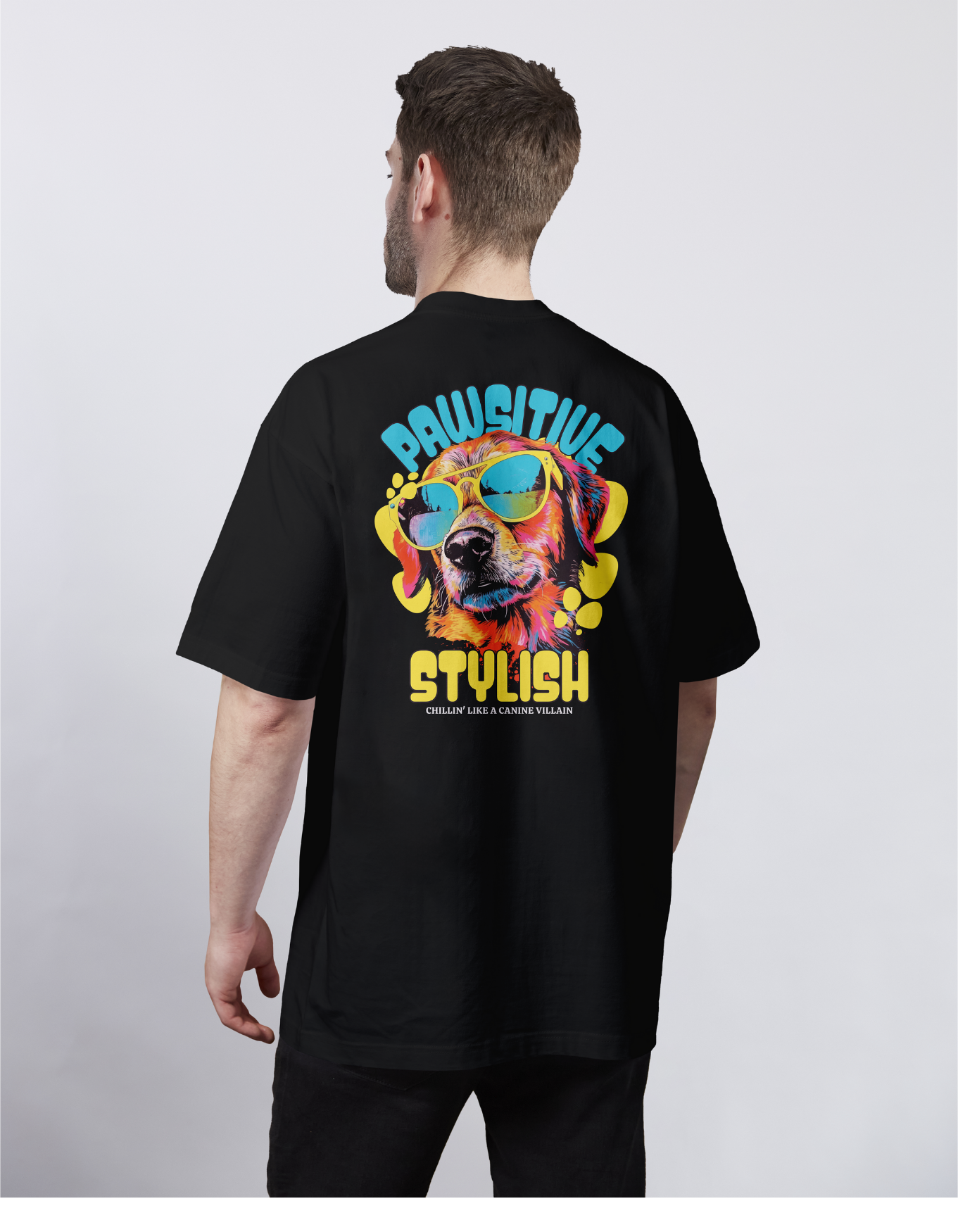 Dog: Pawsitive Stylish Oversized Tee